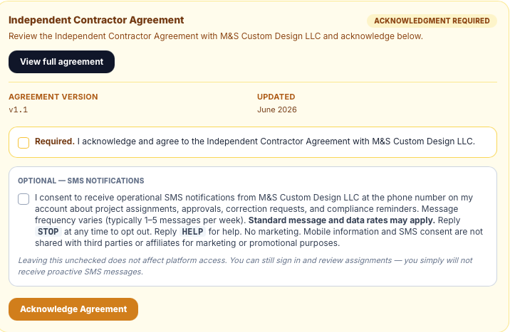 MS Sync in-app consent screen showing the Independent Contractor Agreement acknowledgment card with two independent checkboxes: (1) a required checkbox to acknowledge the Independent Contractor Agreement with M&S Custom Design LLC, and (2) an optional, default-unchecked checkbox to consent to operational SMS notifications. Both checkboxes are shown unchecked. The optional SMS checkbox text includes message frequency (1-5 per week), 'Standard message and data rates may apply', STOP to opt out, HELP for help, and states mobile information and SMS consent are not shared with third parties or affiliates for marketing or promotional purposes.